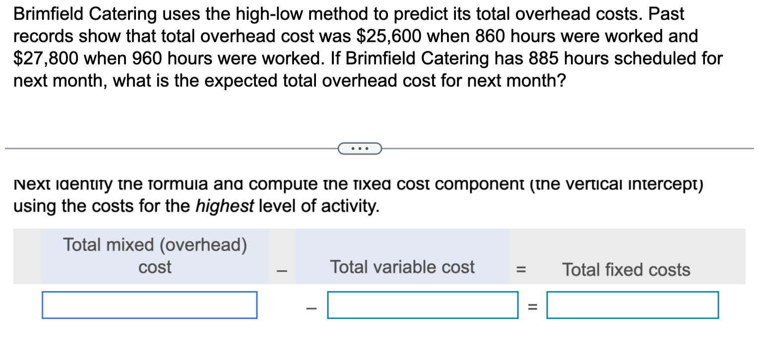  Brimfield Catering uses the high-low method to predict its total overhead