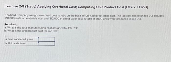  Exercise 2-8 (Static) Applying Overhead Cost; Computing Unit Product Cost [LO2-2,