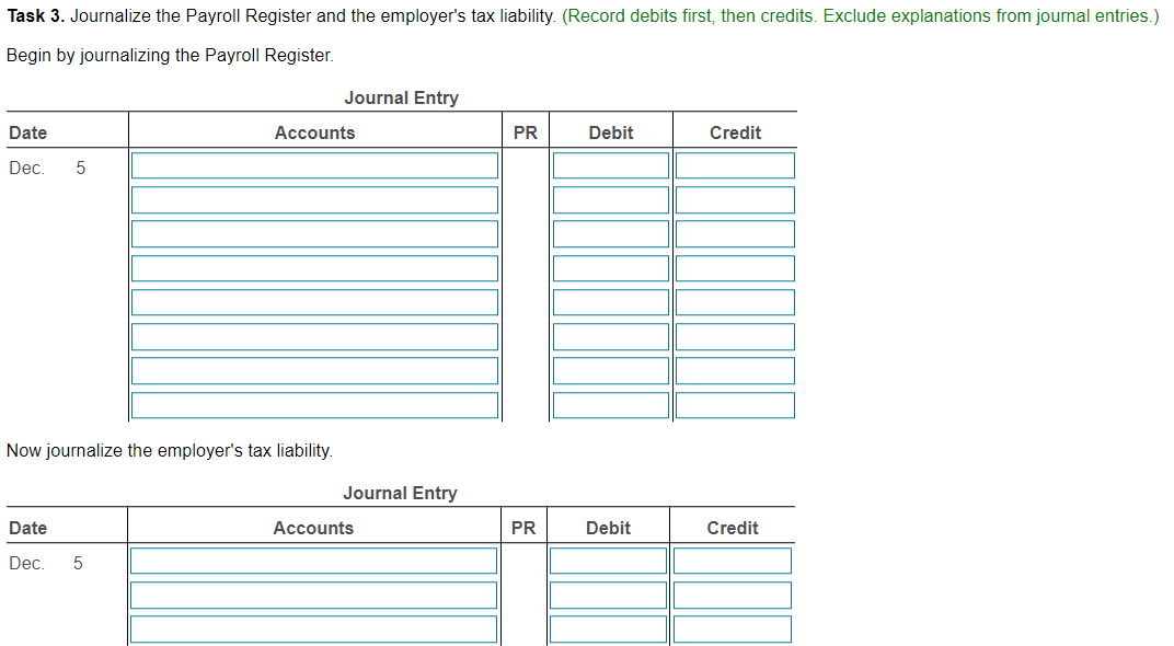 employee earnings records. Task 1. On December 5, 201X, prepare a payroll