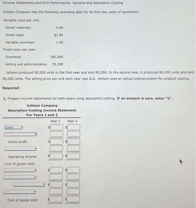 Please Help Income Statements and Firm Performance: Variable and Absorption Costing Jellison