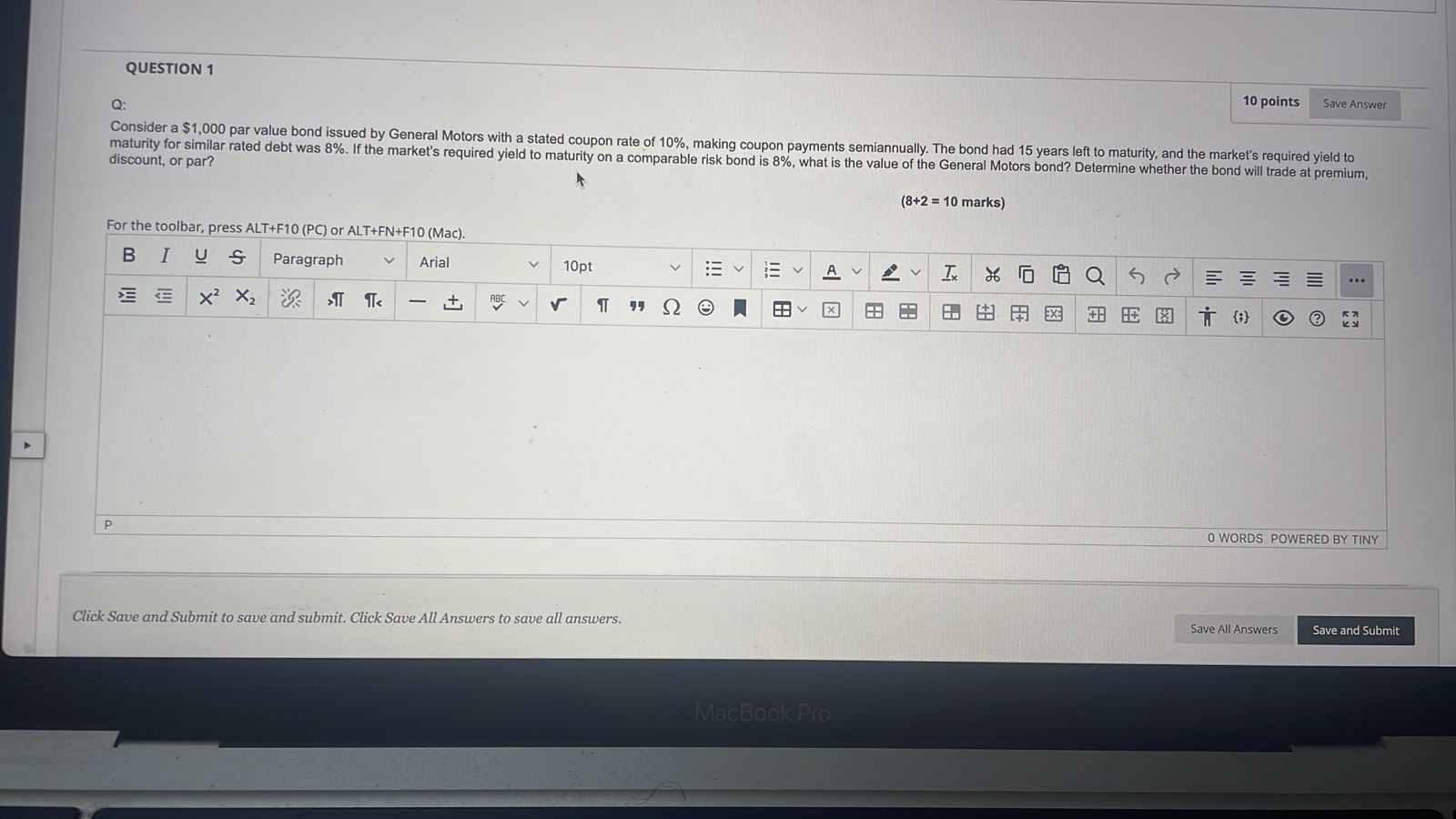  QUESTION 1 Consider a $1,000 par value bond issued by General