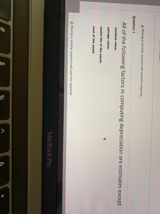  Moving to another question will save this response. Question 1 All