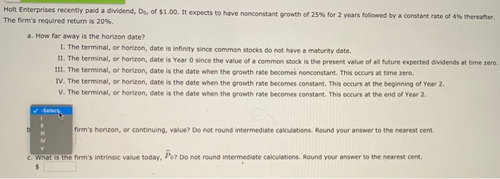  please answer each part PLEASE. Holt Enterprises recently paid a dividend,