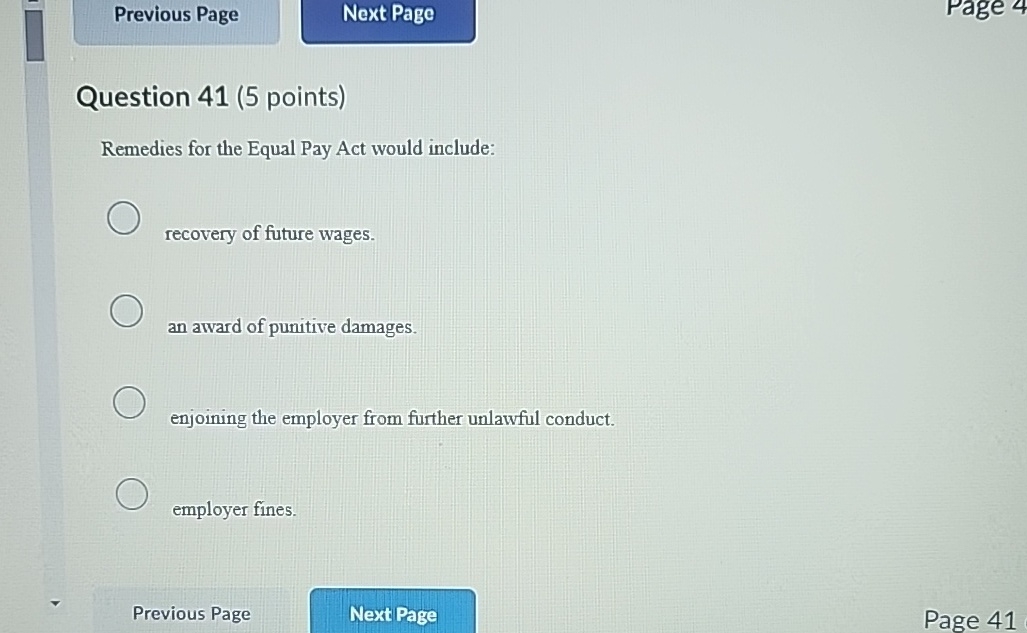  Previous Page NextPage Question 41(5 points) Remedies for the Equal Pay