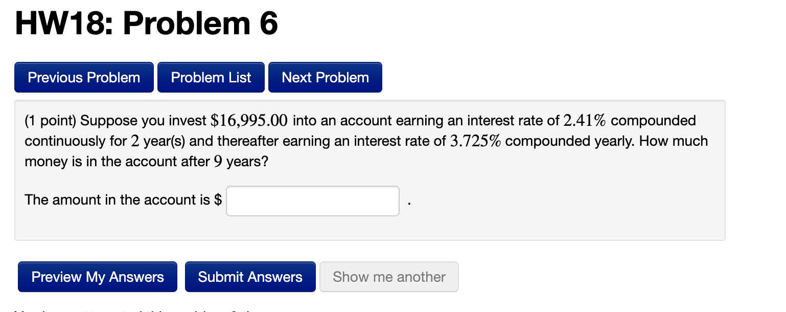Please help me with this problem! (1 point) Suppose you invest $16,995.00