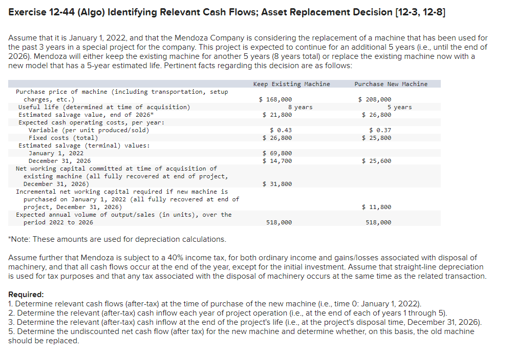  Exercise 12-44 (Algo) Identifying Relevant Cash Flows; Asset Replacement Decision [12-3,