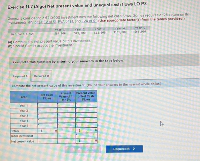  Exercise 11-7 (Algo) Net present value and unequal cash flows LOP3