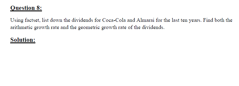  Question 8: Using factset, list down the dividends for Coca-Cola and