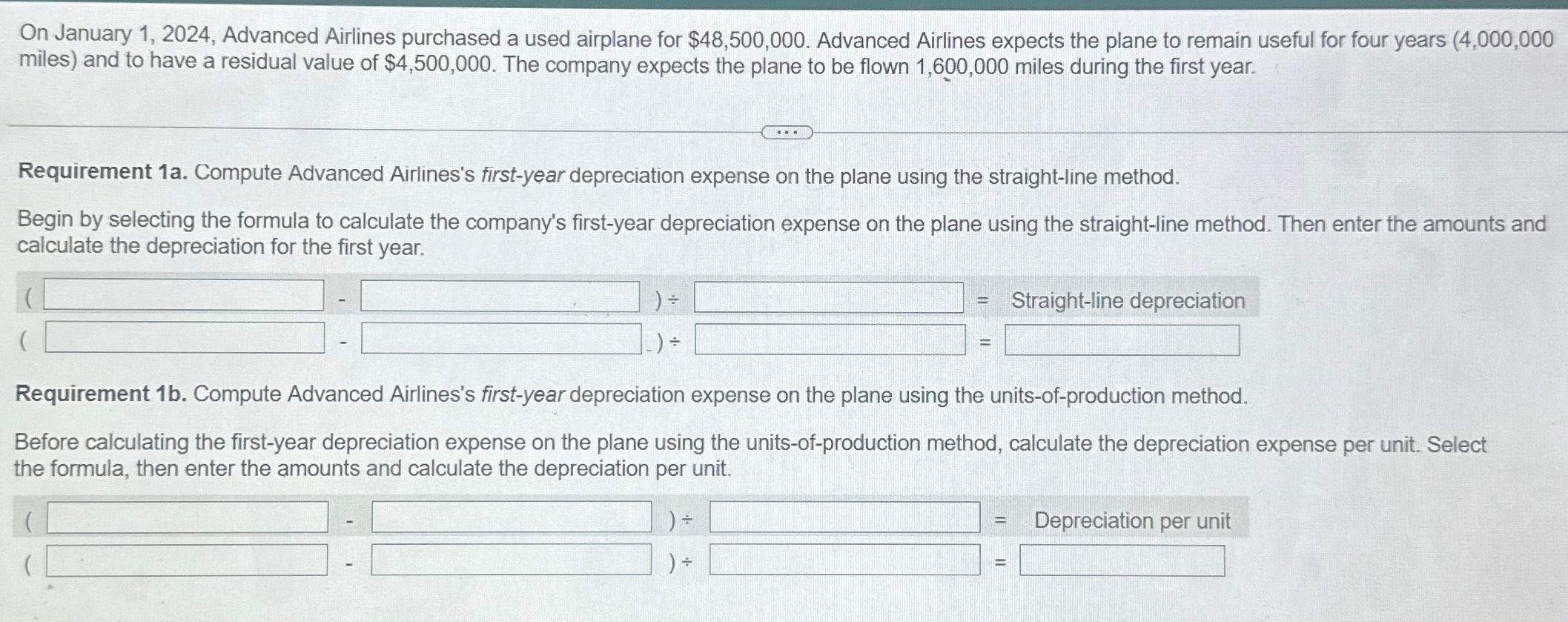  On January 1,2024, Advanced Airlines purchased a used airplane for $48,500,000.