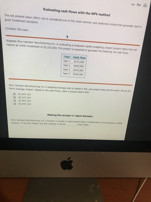  Evaluating cash flows with the NPV method The net present value