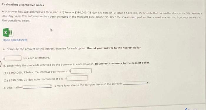  Evaluating alternative notes A borrower has two alternatives for a loan: