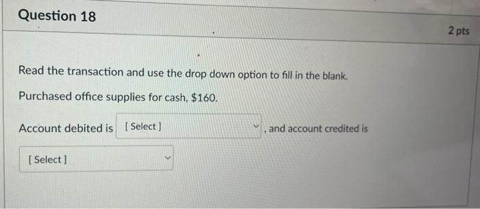  Question 18 Read the transaction and use the drop down option