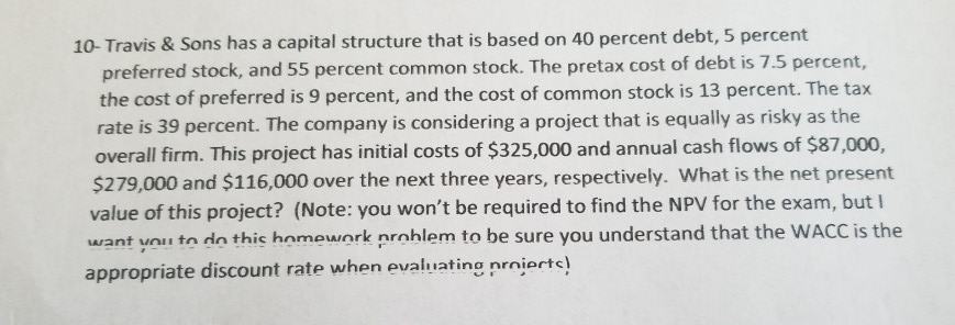  10- Travis & Sons has a capital structure that is based