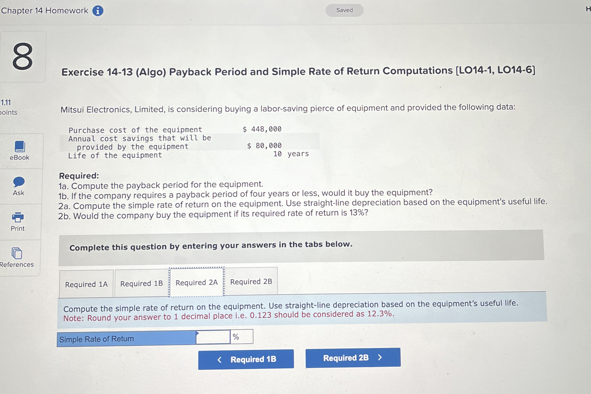  PrintReferencesRequired:1a. Compute the payback period for the equipment.1b. If the company