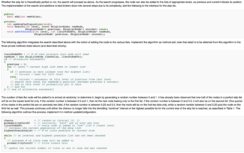 using std::ostream; class SkipListNode{ public: SkipListNode(int newValue, int newNumberOfPointers); int getValue(void); int