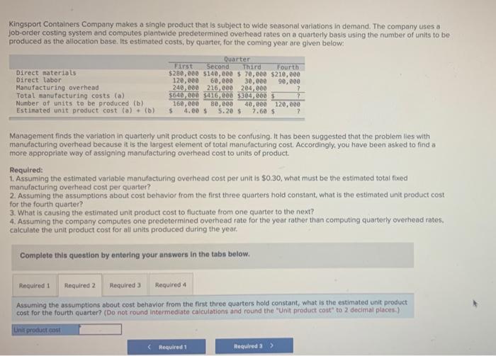 Containers Company makes a single product that is subject to wide seasonal
