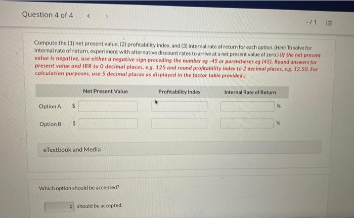 of 4 - /1 Compute the (1) net present value (2) profitability