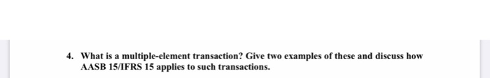  4. What is a multiple-element transaction? Give two examples of these