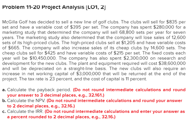  Problem 11-20 Project Analysis (LO1, 2] McGilla Golf has decided to
