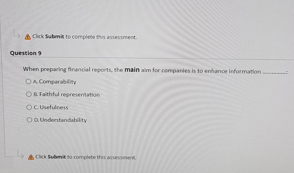 A Click Submit to complete this assessment. Question 9 When preparing