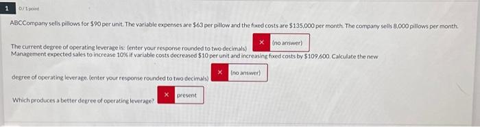  ABCCompany selis pillows for $90 per unit. The variable expenses are