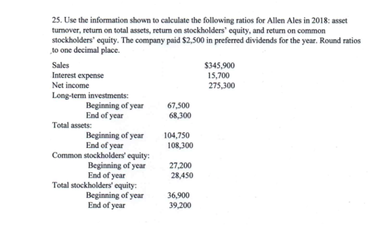 need help ASAP, please 25. Use the information shown to calculate the