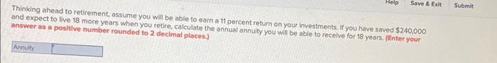 Help Save & Exit Submit Thinking ahead to retirement, assume you