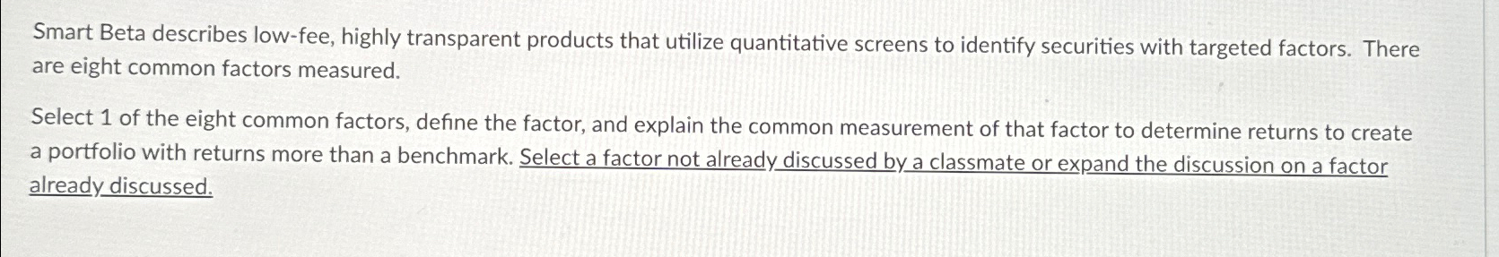  Smart Beta describes low-fee, highly transparent products that utilize quantitative screens