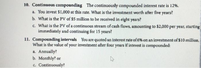  please solve with excel and calculator 10. Continuous compounding The continuously