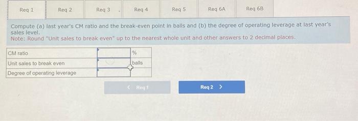 UPVOTE! Refer to the data in requirement 5 . If the new