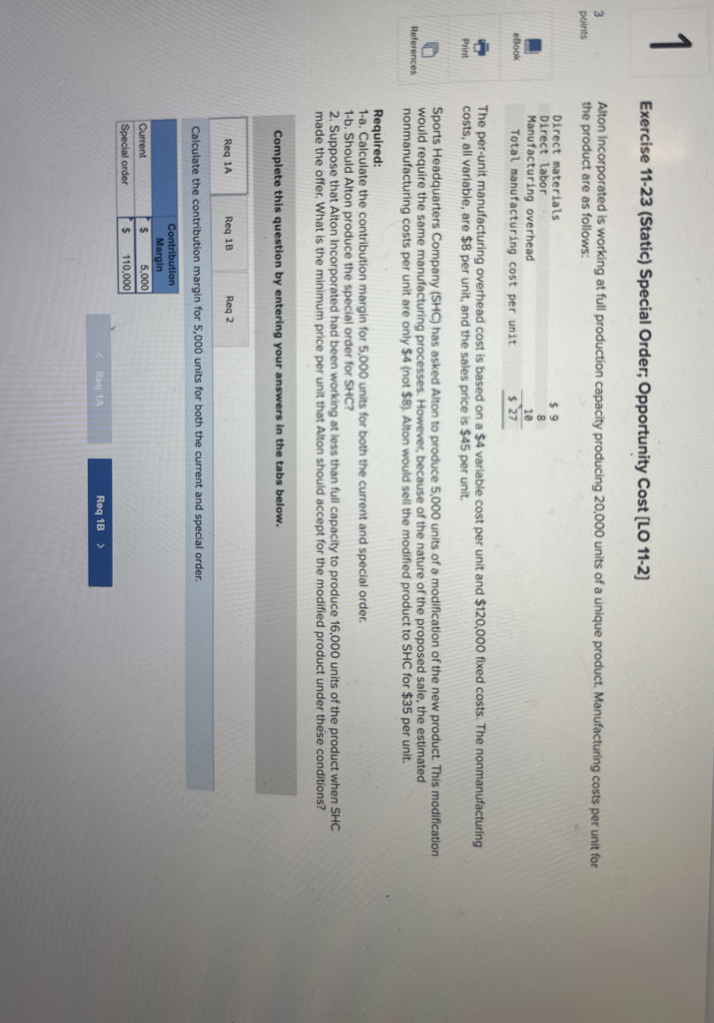  1 Exercise 11-23(Static) Special Order; Opportunity Cost [LO 11-2] 3 points