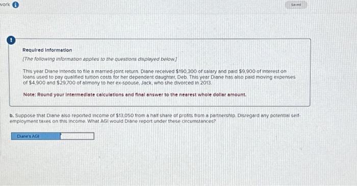 income minus alimoney and interest on loans, i already attenpted that. Required