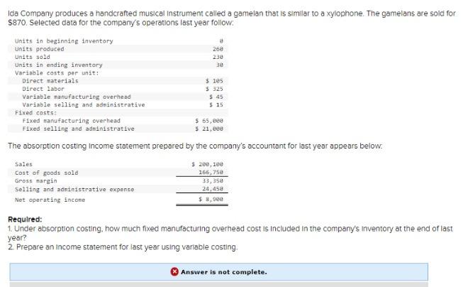  Required: 1. Under absorption costing, how much fixed manufacturing overhead cost