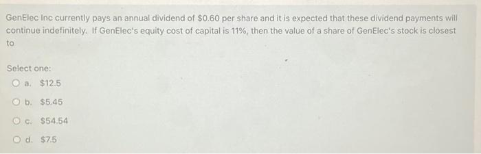 I need help with this problem please. GenElec Inc currently pays an