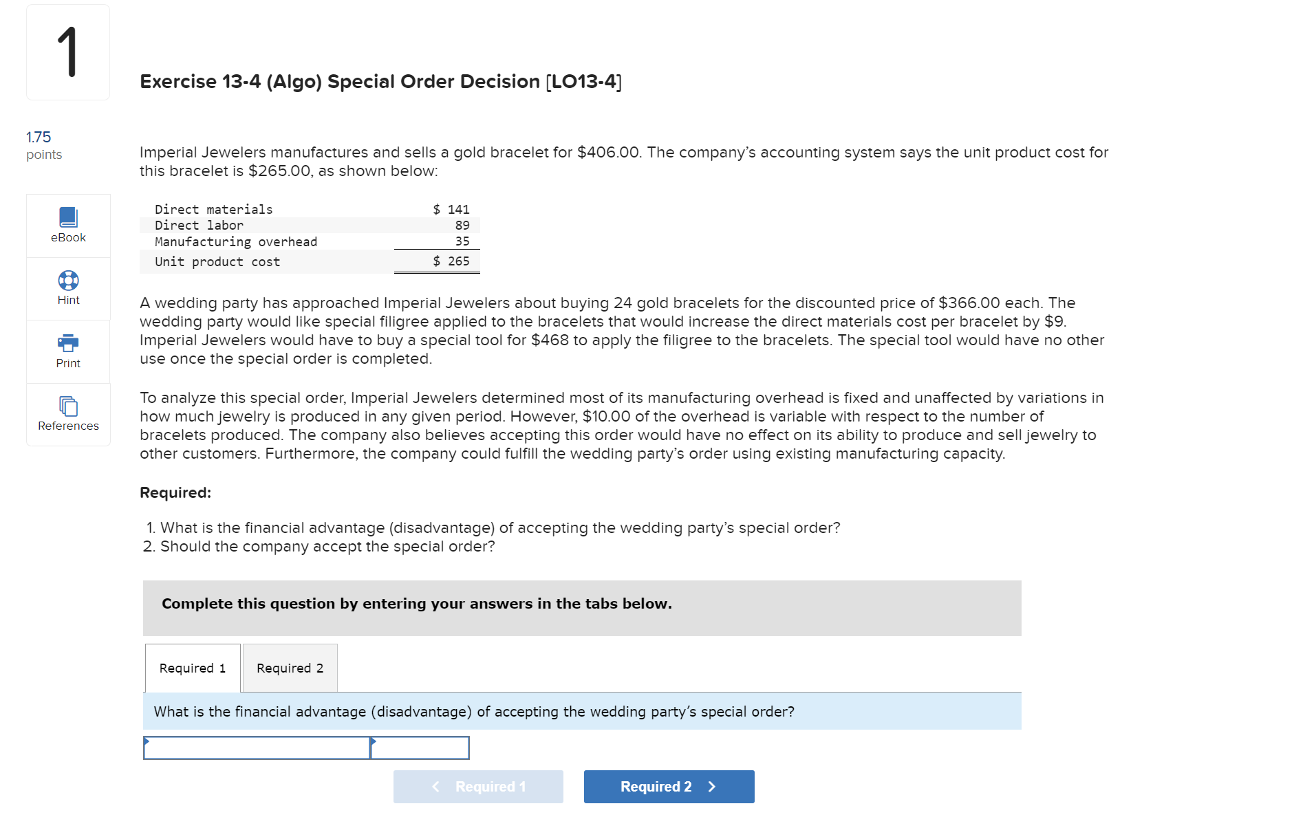 1 Exercise 13-4 (Algo) Special Order Decision [LO13-4] 1.75 points Imperial Jewelers