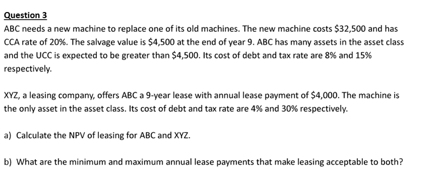 Question 3 ABC needs a new machine to replace one of
