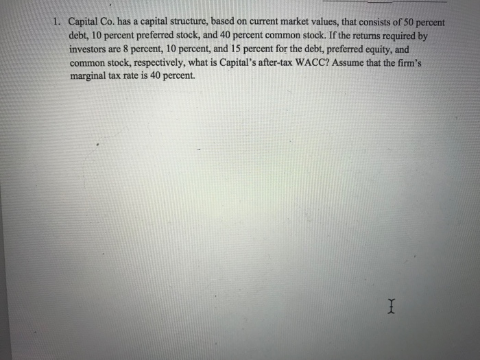  Capital Co. has a capital structure, based on current market values,
