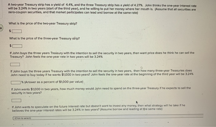  Please answer all. A two-year Treasury strip has a yield of