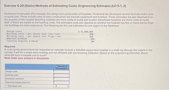  Exercise 5-29 (Static) Methods of Estimating Costs: Engineering Estimates (LO 5-1,