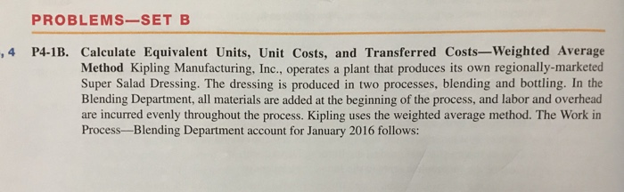  PROBLEMS-SET B ,4 P4-1B. Calculate Equivalent Units, Unit Costs, and Transferred