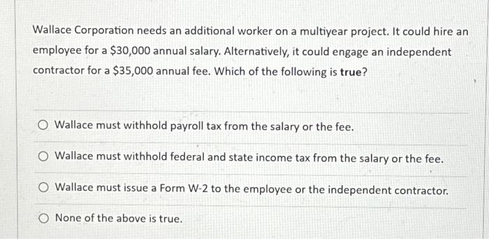  Wallace Corporation needs an additional worker on a multiyear project. It