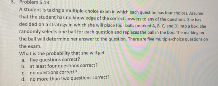  For example A) my teacher is giving .8965,.2373,.0156 or .0010 as