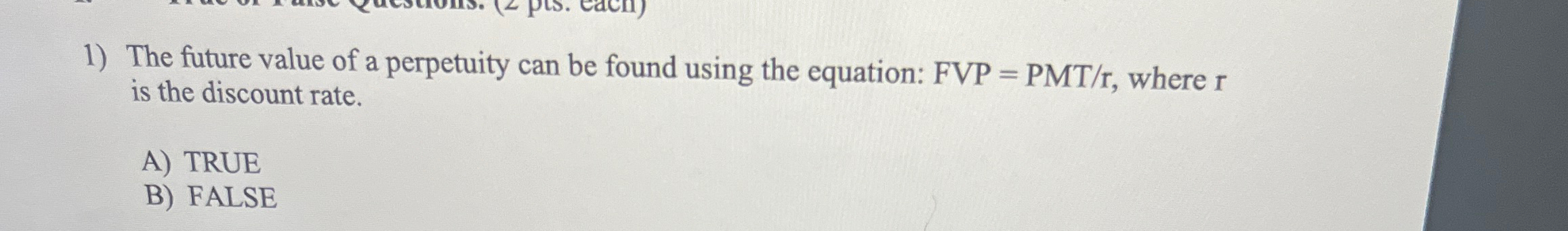  The future value of a perpetuity can be found using the