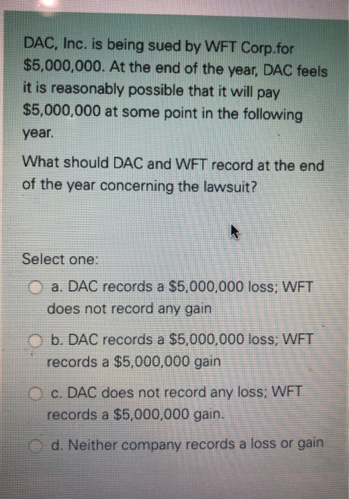  DAC, Inc. is being sued by WFT Corp.for $5,000,000. At the