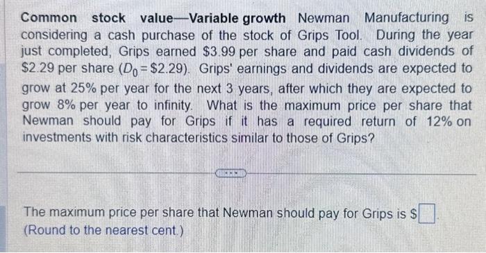  Common stock value - Variable growth Newman Manufacturing is considering a