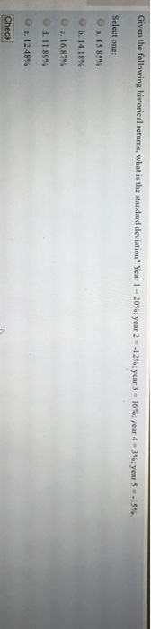  Given the following historical returns, what is the standard deviation? Year