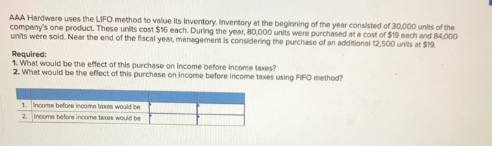  AAA Hardware uses the LIFO method to value its inventory. Inventory