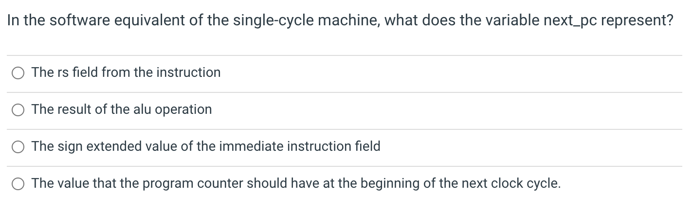 with the same number bits True False In the single cycle machine,