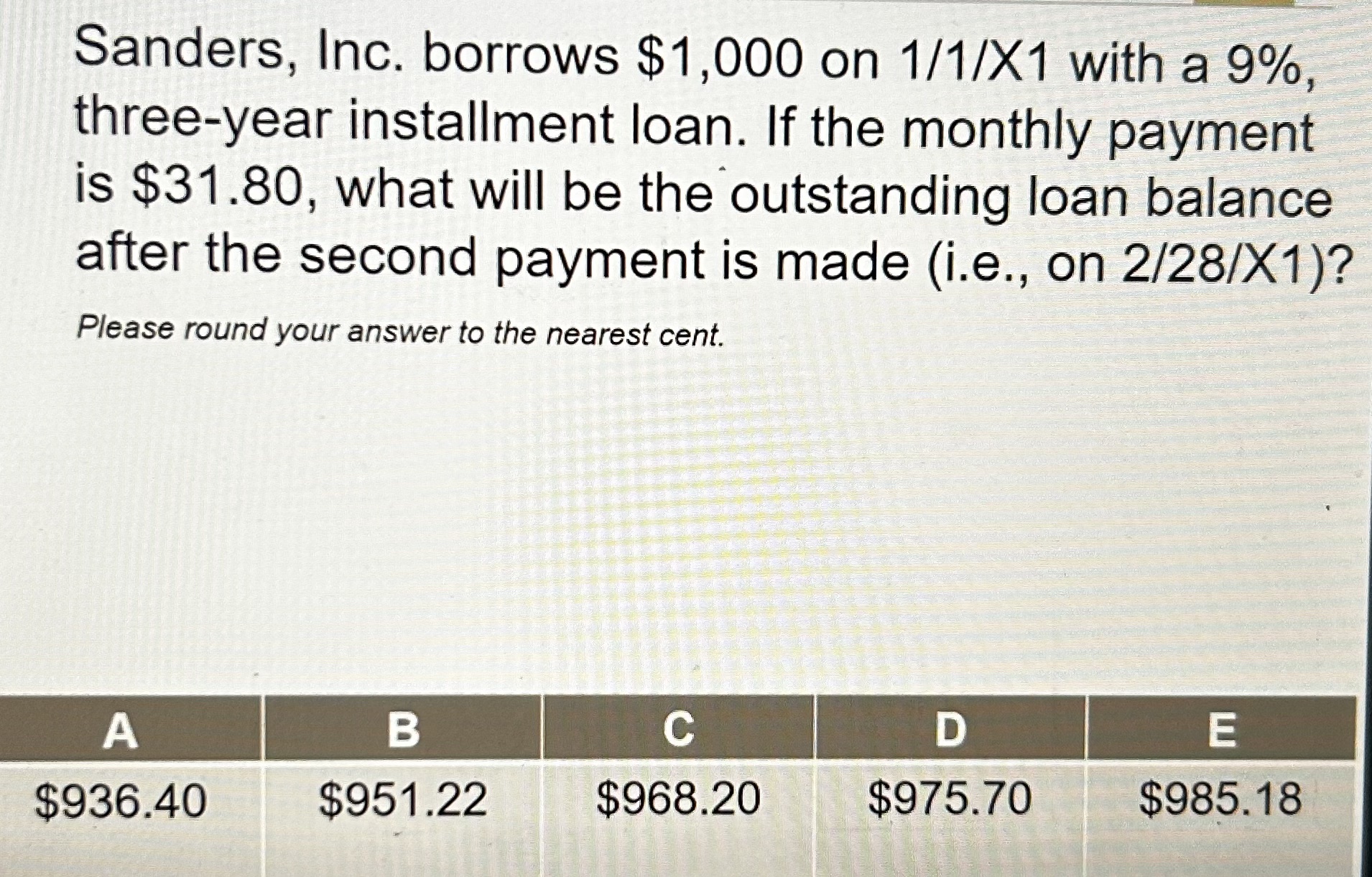  Sanders, Inc. borrows $1,000 on 11?x1 with a 9%, three-year installment