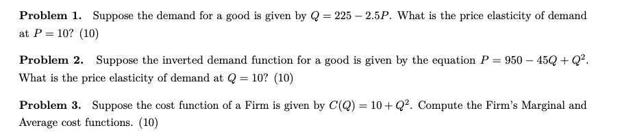  Problem 1. Suppose the demand for a good is given by